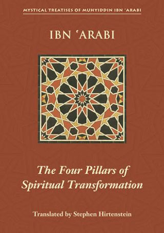 Book Cover: Ibn Arabi: The Four Pillars of Spiritual Transformation